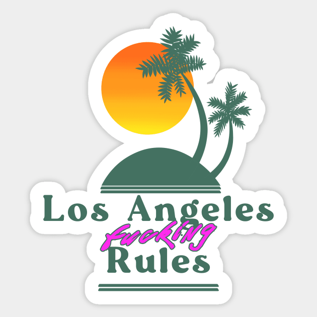 Los Angeles Fucking Rules Sticker by xenotransplant